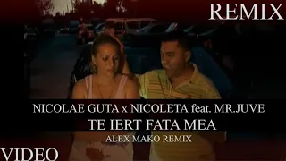 Nicolae Guta ❌ Nicoleta Guta ❌ Mr Juve - Te iert fata mea | Alex Mako Remix