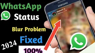 WhatsApp status blur problem solution | How to fix status blur problem fixedWhatsApp Problem fixed