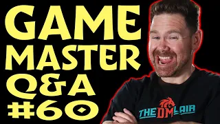 Ask Me Your Game Mastering Questions! | GM Q&A #60