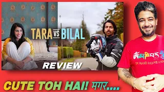 Tara vs Bilal Review, Tara Vs Bilal Full movie review by Manav Narula