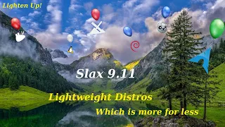 Lightweight Distros Under 900MB Slax 9.11