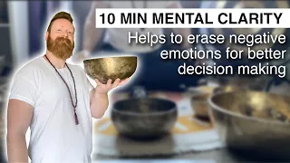 10 Minute Mental Clarity Tibetan Bowl Sound Bath Meditation