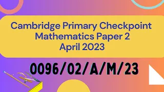 Cambridge Primary Checkpoint Mathematics Paper 2 April   May 2023 (Complete Solution)