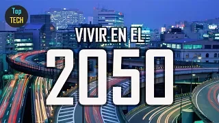 ¿Como Viviremos En El 2050? 5 curiosidades