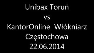 Unibax Toruń - KantorOnline Viperprint Włókniarz Częstochowa [22.06.2014]