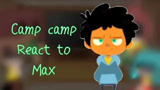 Camp Camp react to Max //Gacha club// Part 3! :D