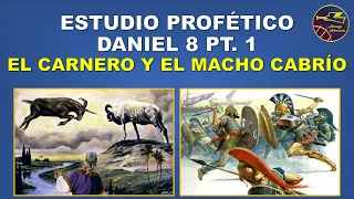 DANIEL 8 Pt.1 Estudio profético tema 16, El carnero y el macho cabrío (Alfonso Adventista)