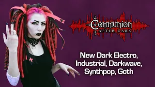 Dark Alternative, Industrial, EBM, Gothic, Synthpop, Post-Punk - Communion After Dark - 01/22/2024