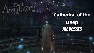 Dark Souls Archthrones: All Bosses in new Cathedral of the Deep