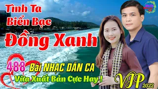 Tình Ta Biển Bạc Đồng Xanh, Giận Mà Thương💞488 Bài Dân Ca Trữ Tình Thanh Ngân Gia Tiến CỰC HAY