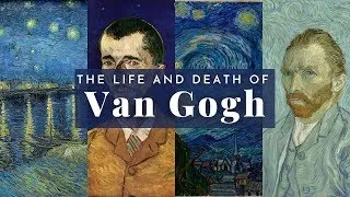 The Life and Death of Vincent Van Gogh | LECTURE | That Art History Girl