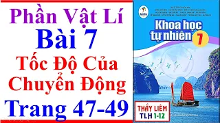 Khoa Học Tự Nhiên 7 Bài 7 | Tốc Độ Của Chuyển Động | Trang 47 – 49 | Cánh Diều | Vật Lí 7