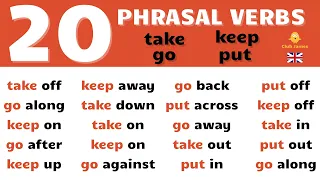 20 English Phrasal Verbs using the words TAKE, KEEP, GO and PUT used in Daily English Conversation