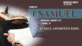 STUDIES IN 1 SAMUEL: 17 Saul Anointed King 1 Samuel 10