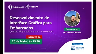 Webinar: Desenvolvimento de Interface Gráfica para Embarcados