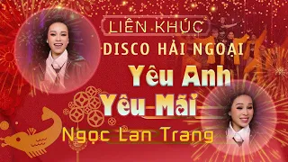 LK Disco New Wave Top Hits 90's Phần 1 - Yêu Anh Mãi Mãi - Ngọc Lan Trang/Audio Lossless/MV4K