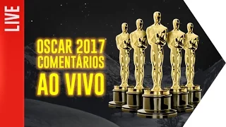 OSCAR 2017 - Comentários AO VIVO