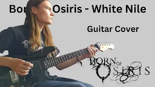 Born of Osiris - White Nile | One Take Guitar Cover