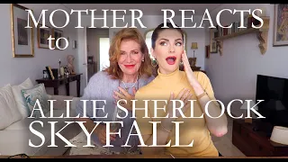 MOTHER REACTS to ALLIE SHERLOCK - SKYFALL  |  Reaction Video | Travelling with Mother