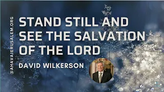 David Wilkerson - Stand Still and See the Salvation of the Lord | Life of Victory