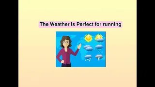 The Weather Is Perfect For Running