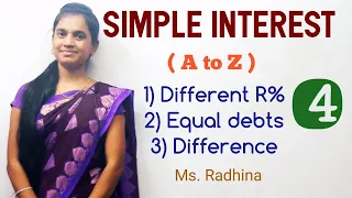 SIMPLE INTEREST | A to Z | Part 4|Different R%, Equal debts, based on difference | Ms. Radhina C