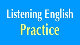 English Listening Practice - Learn English Listening Comprehension