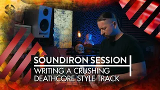 Writing A Crushing Deathcore Track (Soundiron Session)