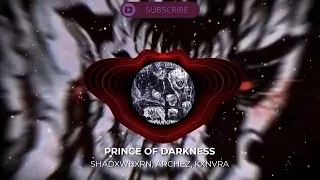 PRINCE OF DARKNESS - Bass Boosted / SHADXWBXRN, ARCHEZ, KXNVRA