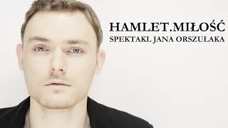 HAMLET.MIŁOŚĆ - SPEKTAKL STANDBY STUDIO