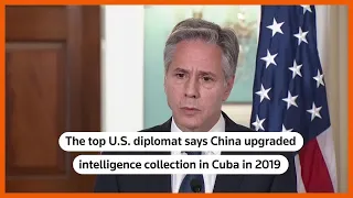 US diplomacy has slowed China's spying, Blinken says