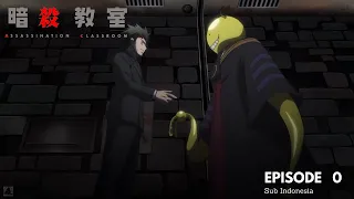 [SPECIAL] Ansatsu Kyousitsu Episode 0 Sub Indo | Pertemuan pertama Koro Sensei & Karasuma Sensei