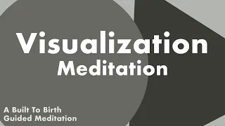 Visualization Meditation | Hypnobirth Guided Meditation & Affirmations for Labor and Birth