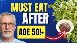 MUST EAT Top 10 NATURAL Foods If You Are Over 50 | Proven Effective