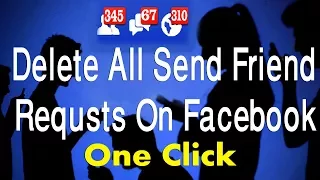 How to delete All sent friend requests on Facebook in just 1 click ( update method )