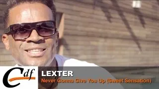 LEXTER - Never Gonna Give You Up (Sweet Sensation)