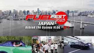 FuelFest Tokyo Behind the Scenes Ep. 1