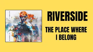 "The Place Where I Belong" Today: Still a Prog Masterpiece by Riverside?