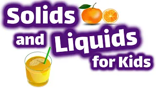 Solids and Liquids for Kids