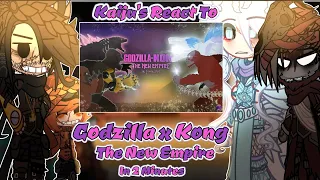 Kaiju's React To Godzilla x Kong: The New Empire In 2 Minutes | By @slick4785 | The Life Of Cally