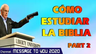 DR JOHN MACARTHUR ESPANOL 2021 - CÓMO ESTUDIAR LA BIBLIA, PART 2