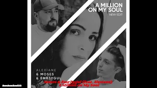 A Million on My Soul - Alexiane (ft. Moses & Emr3ygul) 1 hour