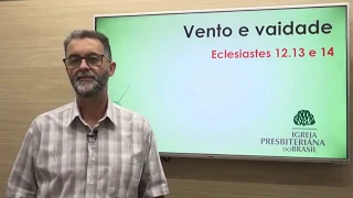 Devocional 09 - Vento e vaidade - Eclesiastes 12:13-14