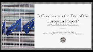 Is Covid-19 the End of the European Project? | Panel | Cambridge Union Online