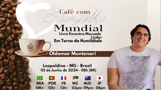 CAFÉ COM EVANGELHO MUNDIAL com OLDEMAR MONTENARI, Lição: EM TORNO DA HUMILDADE