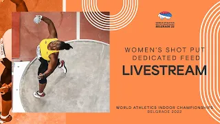 World Athletics Indoor Championships Belgrade 2022 | Day 1 Shot Put Women's Final