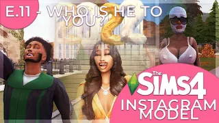THE SIMS 4 SERIES | IG MODEL - EPISODE 11: WHO IS HE TO YOU? 🙄🎓