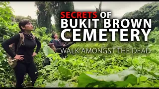 Secrets of Bukit Brown & Old Hill Cemetery [with Subtitles] - Walk Amongst the Dead