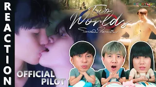 [REACTION] Official Pilot | Twoworlds โลกสองใบ ใจดวงเดียว | IPOND TV