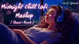 Midnight Chill Lofi  Mashup (Slowed+Reverb) ll Trending Mashup Lofi Song #lofi #lofichill #mashup